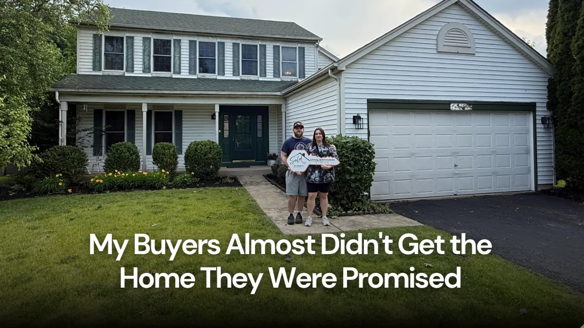 My Buyers Almost Didn't Get the Home They Were Promised