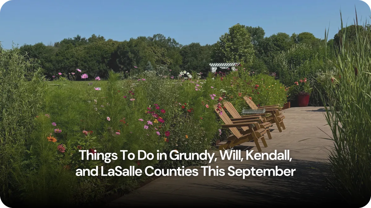 Things To Do in Grundy, Will, Kendall, and LaSalle Counties This September