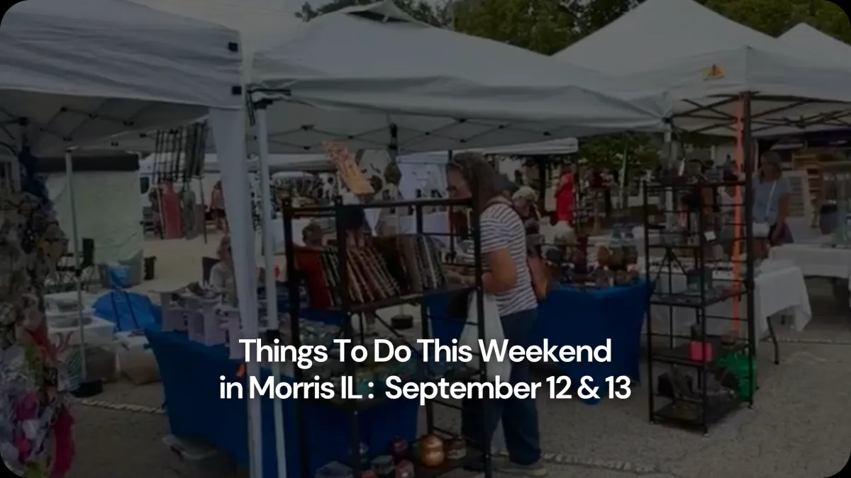 Things To Do This Weekend in Morris IL (and Channahon): September 12-13
