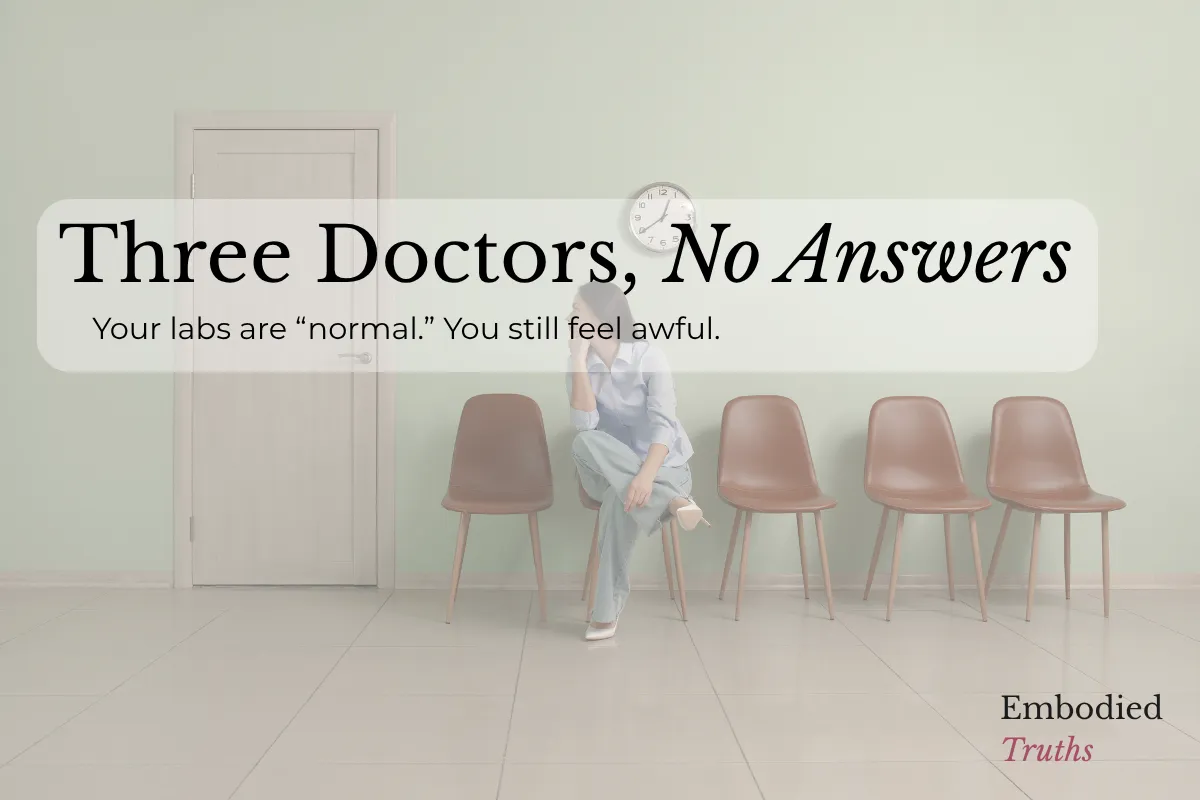 Why Have I Been to Three Different Doctors… and No One Has Told Me This Before?