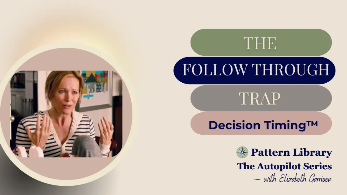 The Follow-Through Trap | Decision Timing™