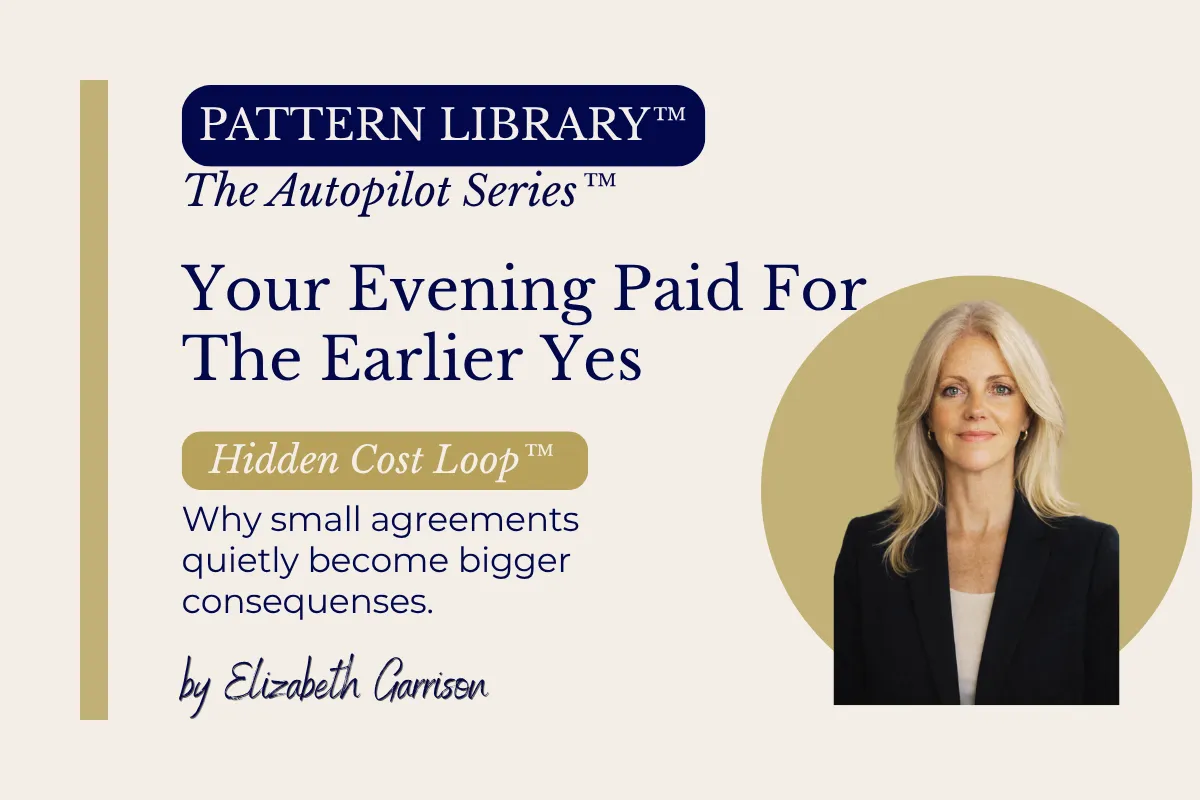 How the Hidden Cost of earlier yeses affect your evenings and reflecting on the hidden cost of overcommitment and automatic responsiveness.