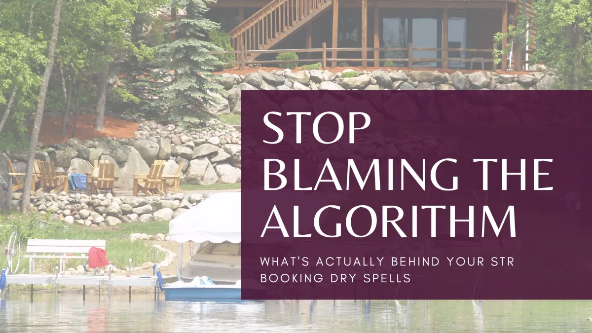 Stop Blaming the Algorithm: What's Actually Behind Your STR Booking Dry Spells