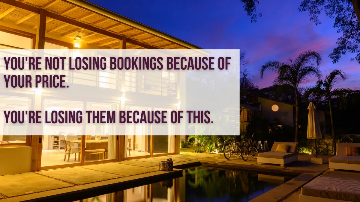 You're Not Losing Bookings Because of Your Price. You're Losing Them Because of This.