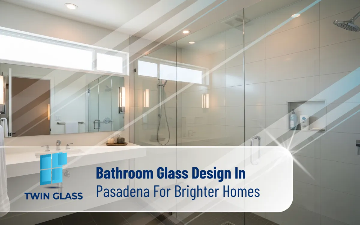 Bathroom Glass Design In Pasadena For Brighter Homes