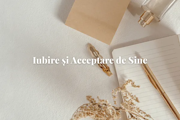 Iubire și Acceptare de Sine