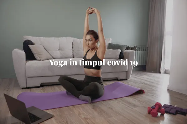 Yoga in timpul covid 19