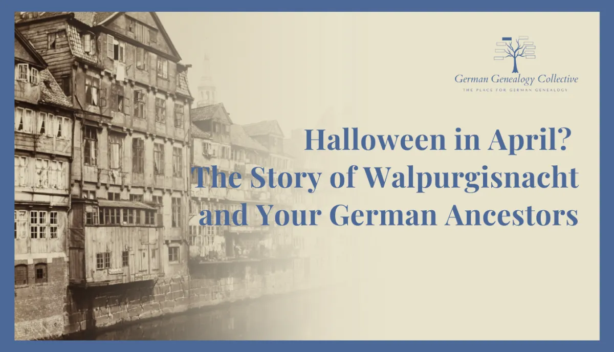 Halloween in April? The Story of Walpurgisnacht and Your German Ancestors