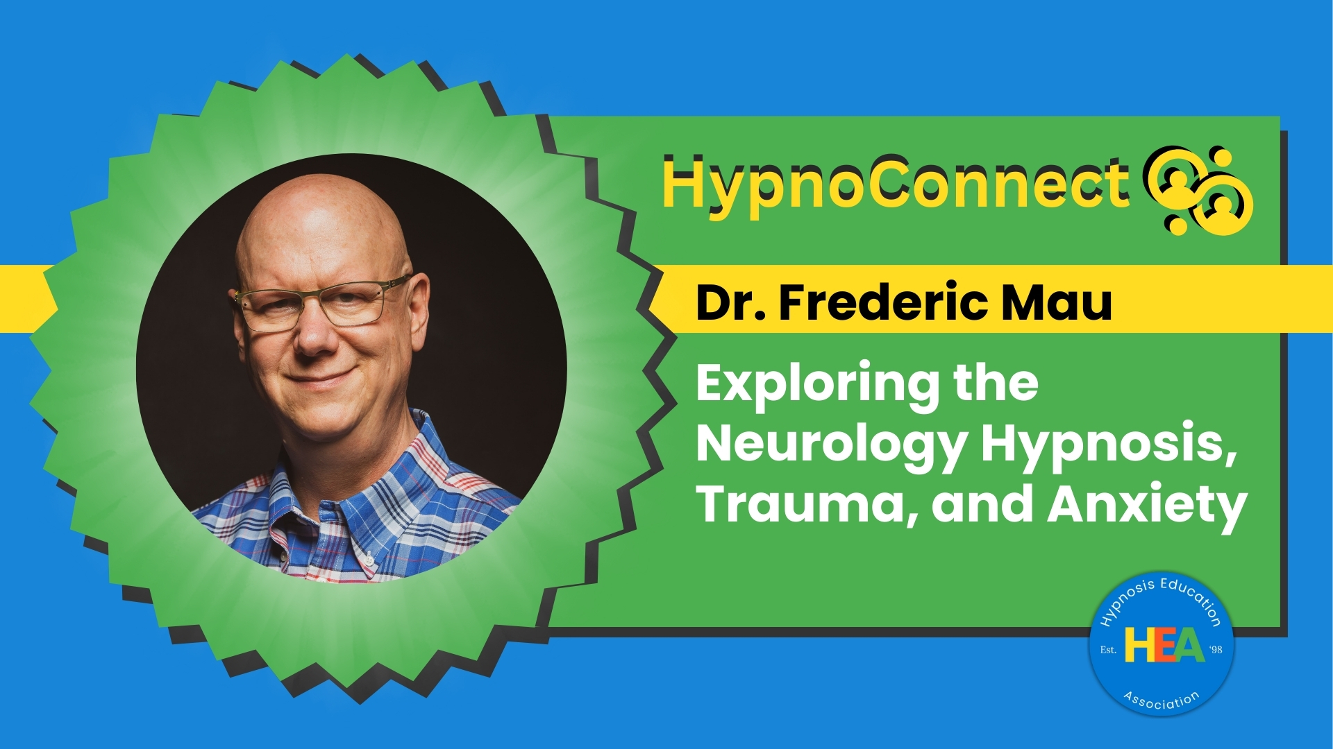 Exploring the Neurology of Hypnosis, Trauma, and Anxiety with Dr. Frederick Mau