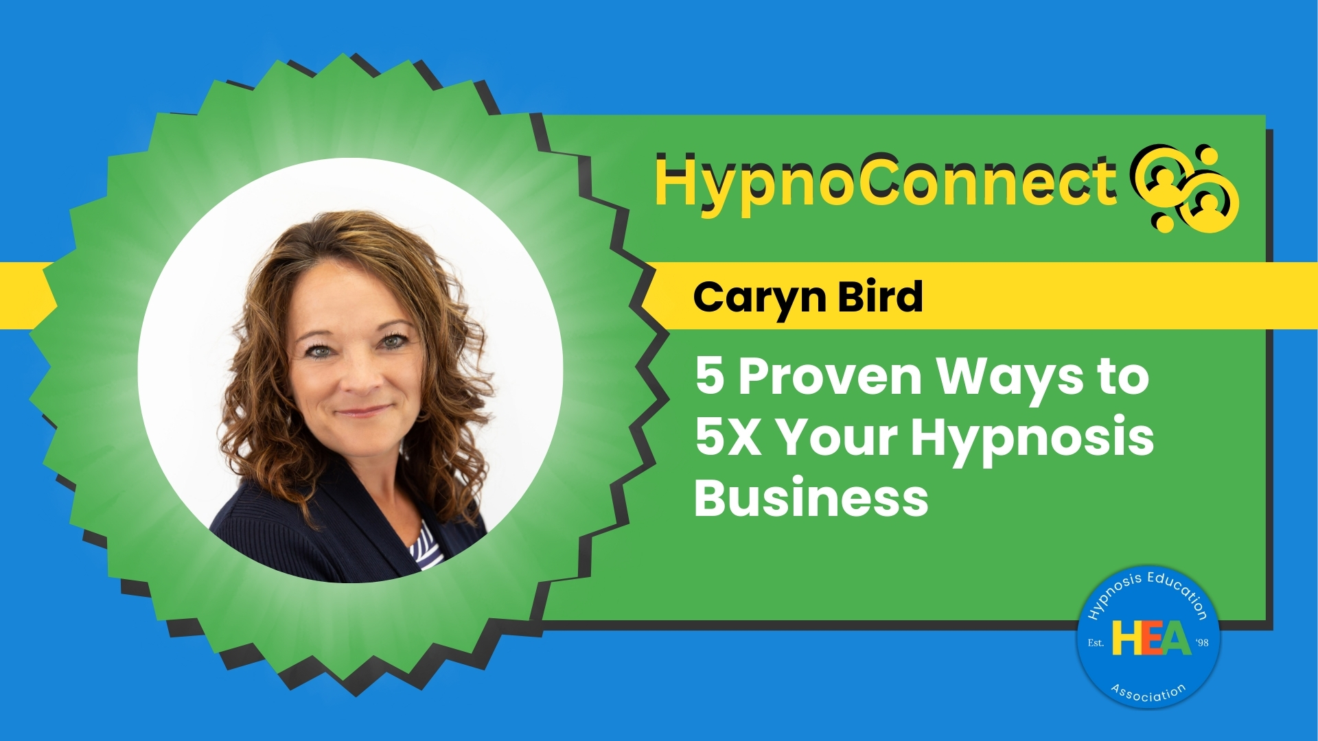 5 Proven Ways to 5X Your Hypnosis Business: Expert Insights from Caryn Bird