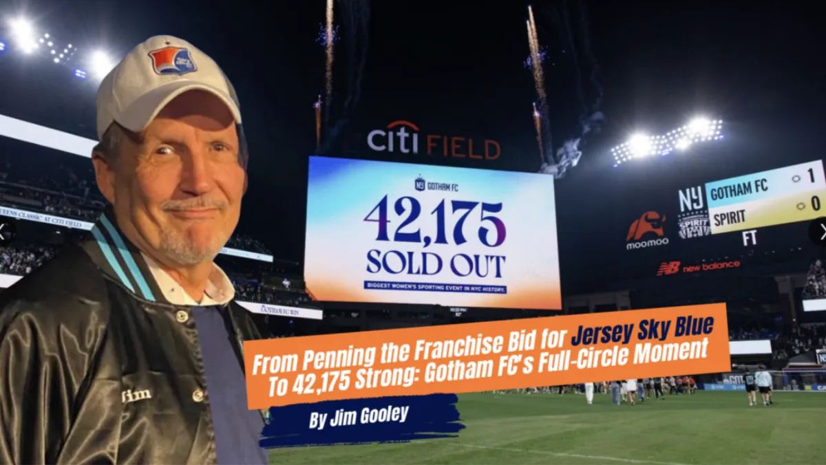 From Penning the Franchise Bid for Jersey Sky Blue to 42,175 Strong: Gotham FC's Full-Circle Moment