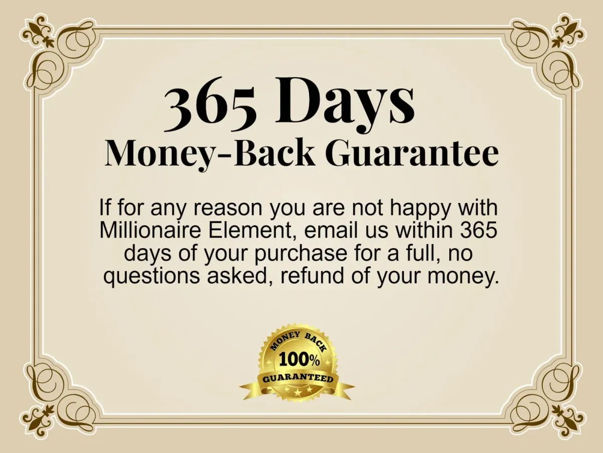 millionaire element 365 days 100% money back guarantee