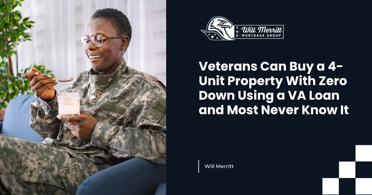 Veterans Can Buy a 4-Unit Property With Zero Down Using a VA Loan and Most Never Know It