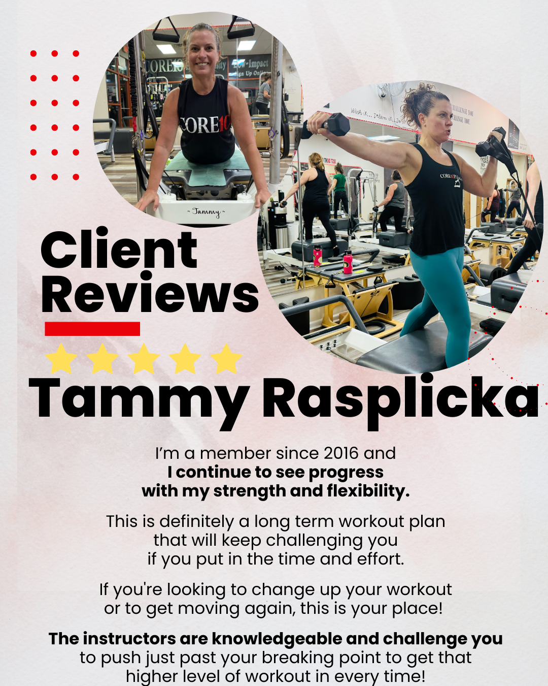 Tammy Rasplicka, a Core10 Pilates member since 2016, shares how reformer workouts have given her more strength and flexibility than ever, praising the Core10 team.