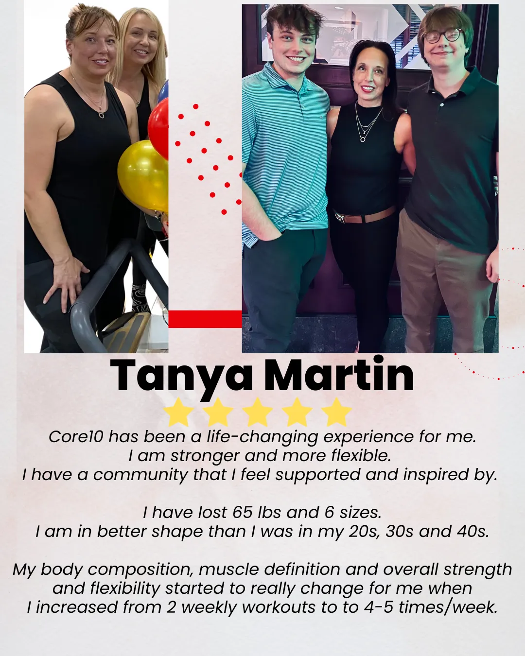 Tanya Martin’s 65-pound weight loss and total body transformation at Core10 Pilates, gaining strength and fitness by increasing to 5-6 workouts per week.