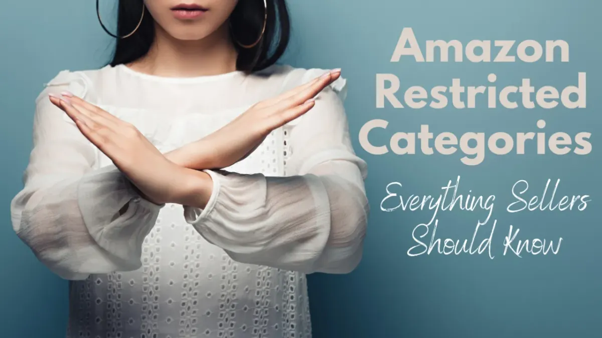 What are Amazon Restricted Categories: Everything Sellers Should Know