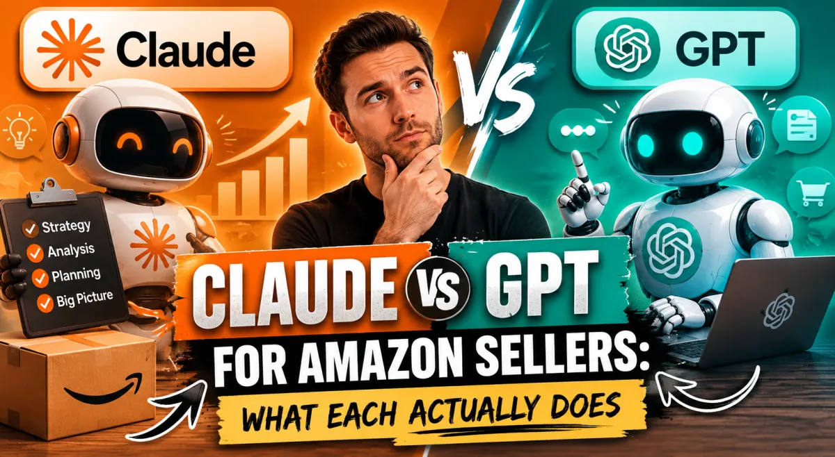 Claude vs. GPT for Amazon Sellers: What Each Actually Does