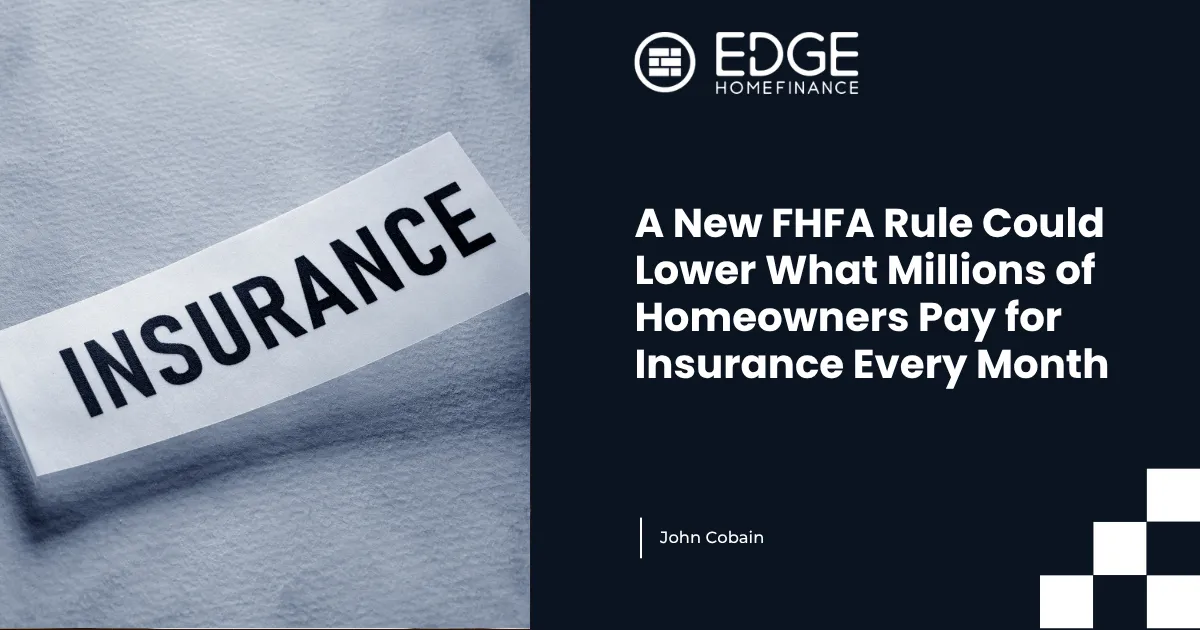 A New FHFA Rule Could Lower What Millions of Homeowners Pay for Insurance Every Month