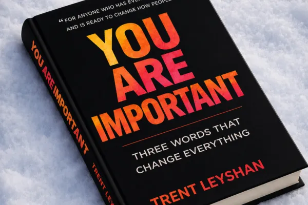 You Are Important by Trent Leyshan 