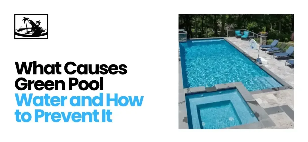 Green Pool Water Causes and Prevention