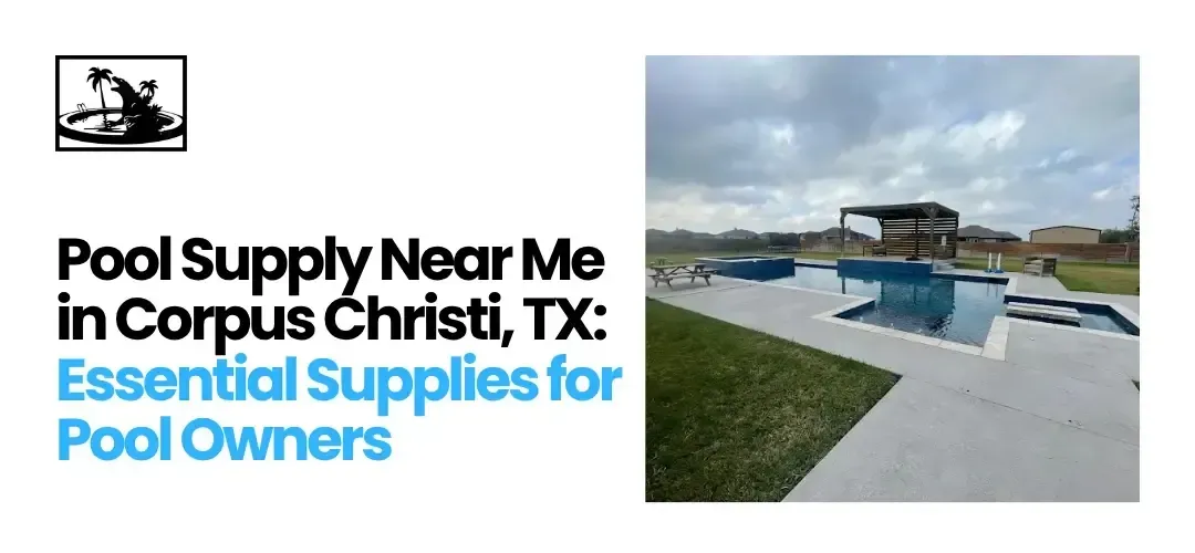 Essential Pool Supplies Corpus Christi TX