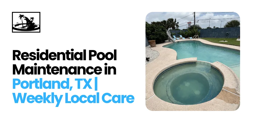  Residential Pool Maintenance in Portland, TX