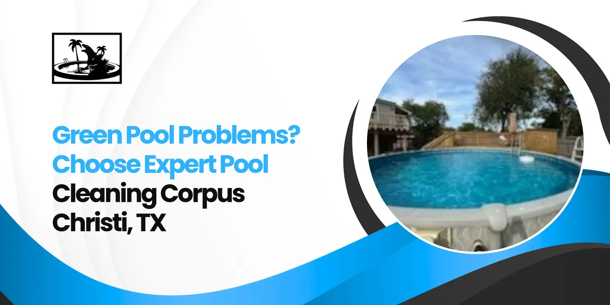 pool cleaner near me in Corpus Christi TX
