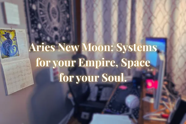 Aries New Moon: Why You Are Worthy of Systems that Flow