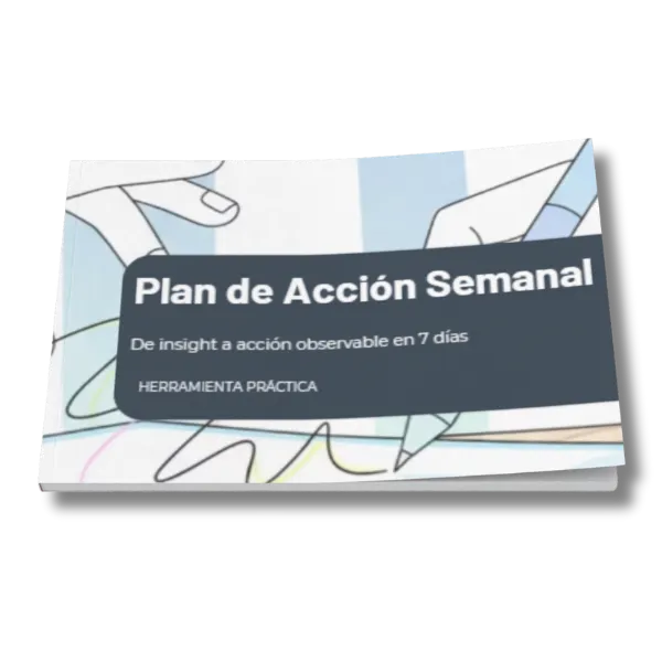 Plan de Acción Semanal: de insight a acción observable en 7 días