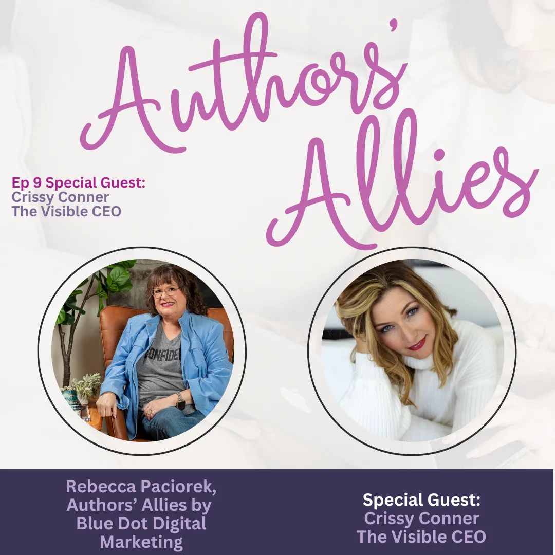 Authors' Allies #9: Connecting with Readers — The Power and Impact of Author Visibility