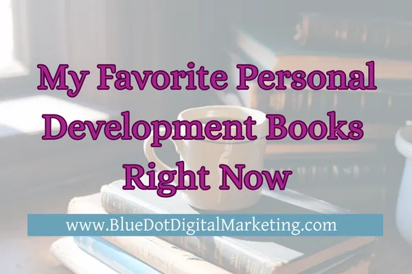 My Favorite Personal Development Books Right Now