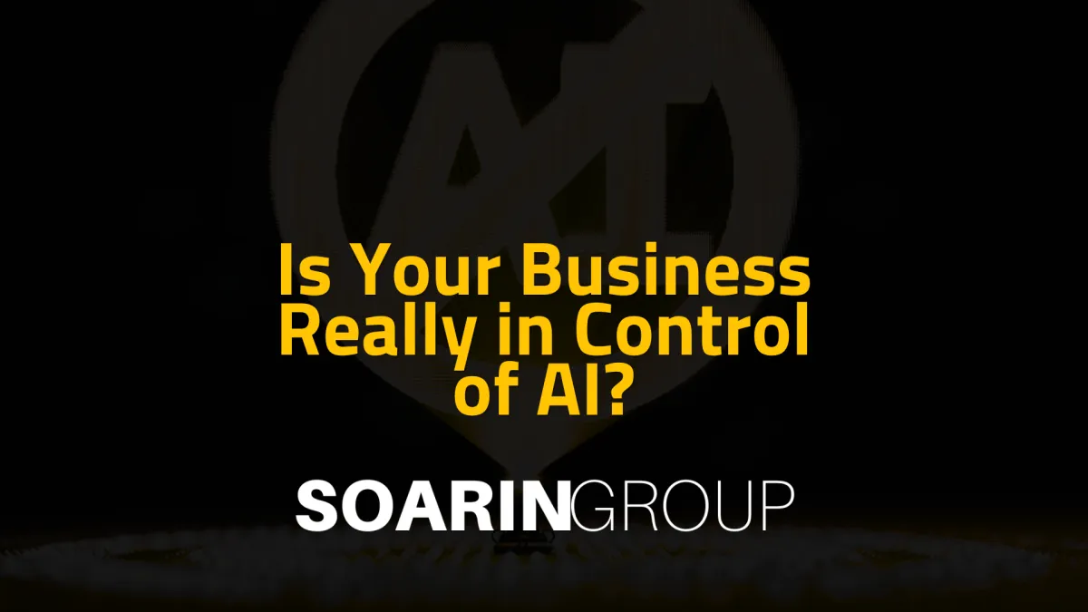 Is Your Business Really in Control of AI?