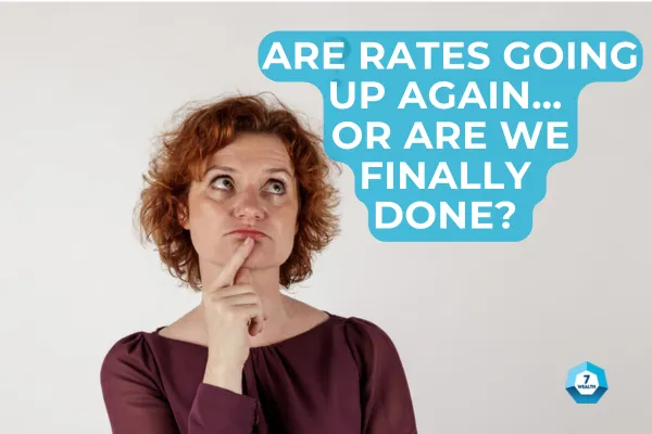 Are rates going up again… or are we finally done? 