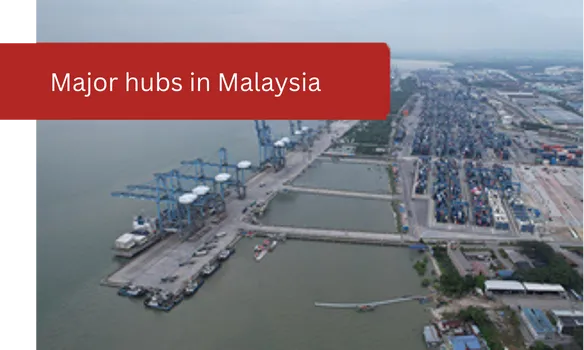 Malaysia major logistics hubs