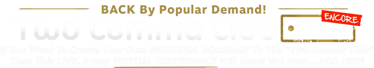 Two Comma Club LIVE Virtual Conference