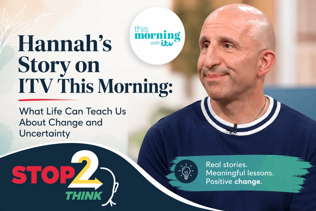Hannah’s Story on ITV This Morning: What Life Can Teach Us About Change and Uncertainty