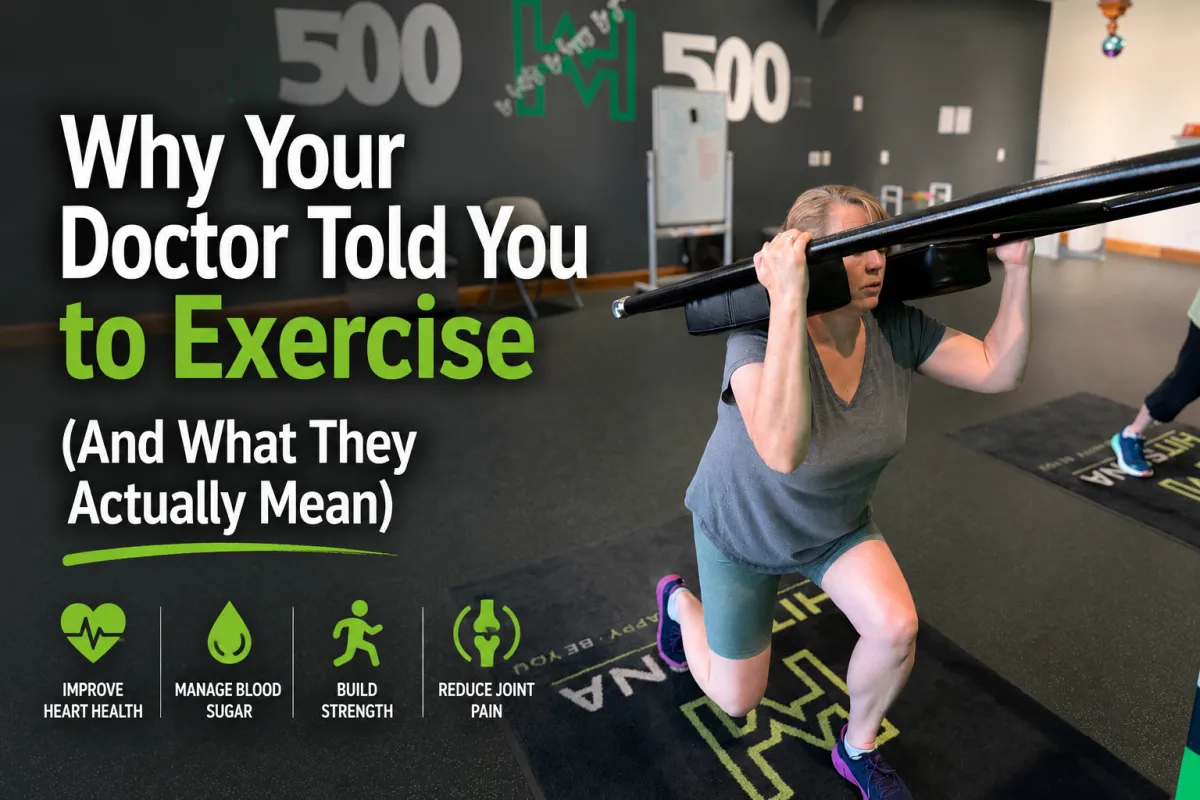 Why Your Doctor Told You to Exercise (And What They Actually Mean)