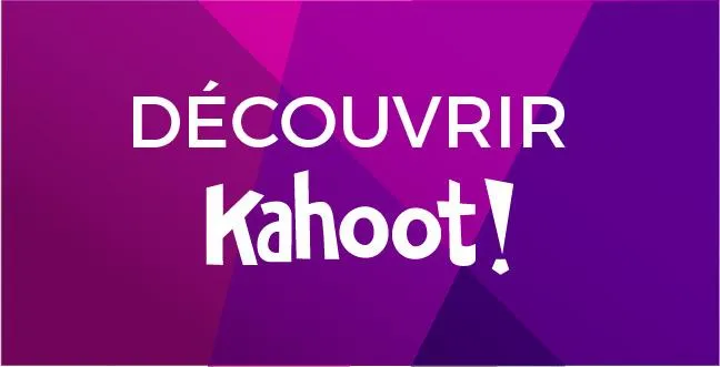 Découvrir Kahoot!