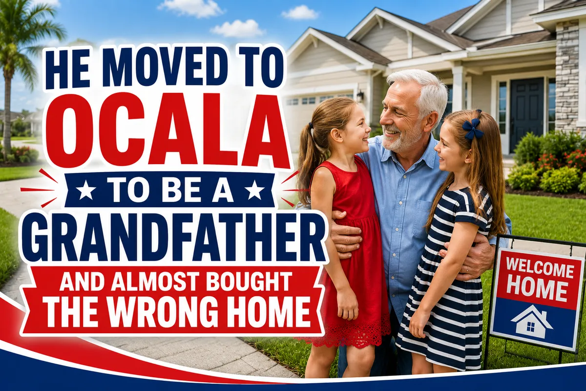 He Moved to Ocala to Be a Grandfather — And Almost Bought the Wrong Home
