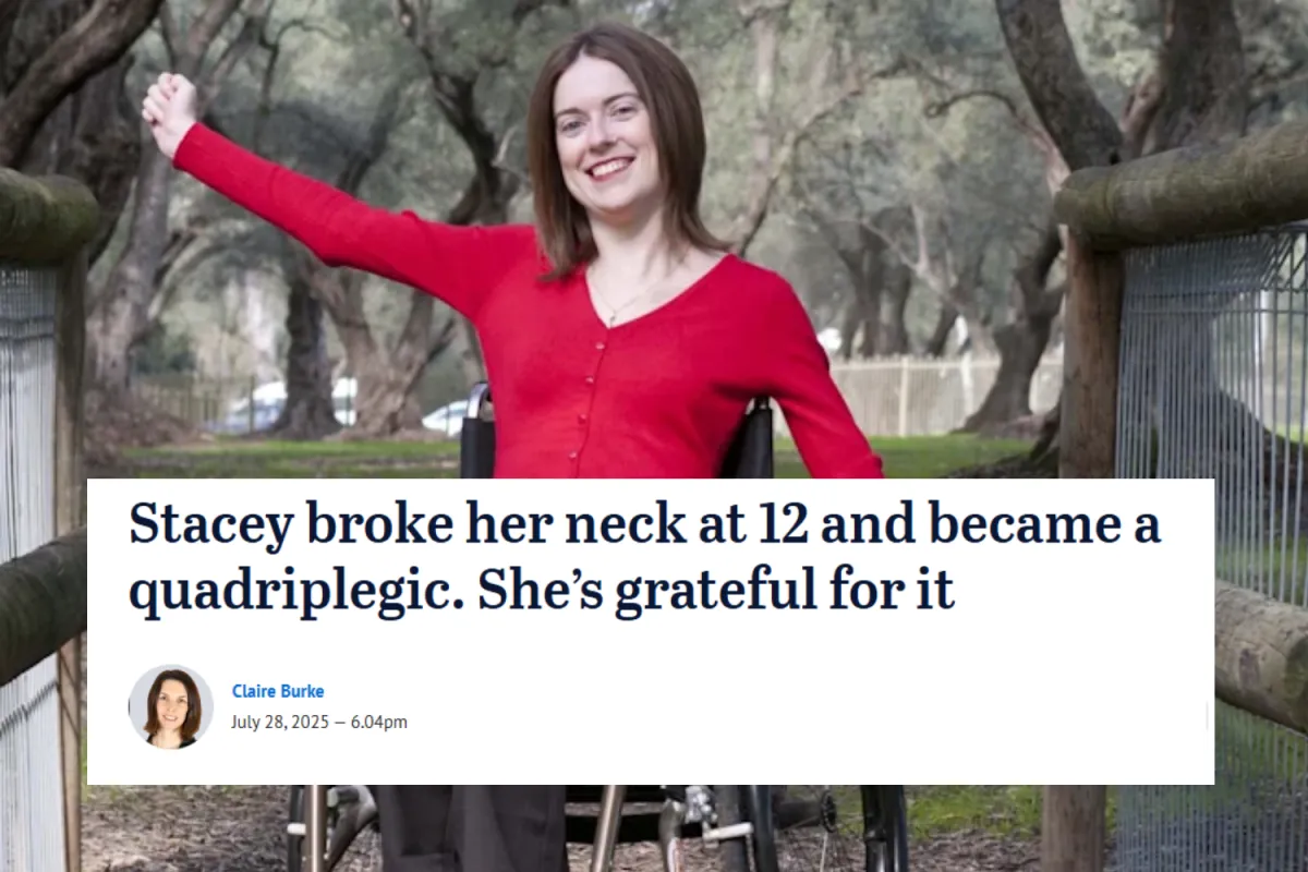 Stacey broke her neck at 12 and became a quadriplegic. She’s grateful for it