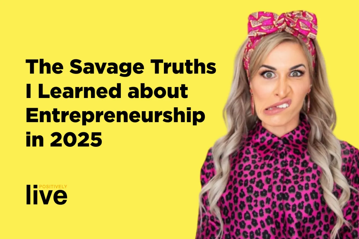 The Savage Truths I Learned about Entrepreneurship in 2025