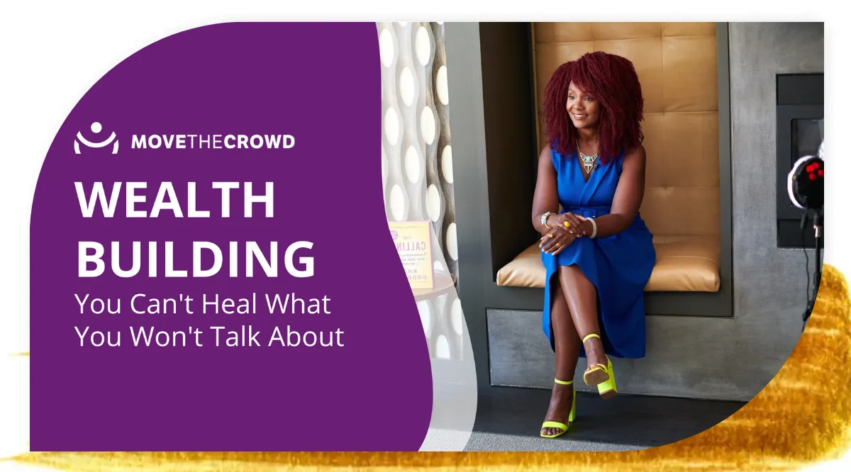 Wealth Building: You Can't Heal What You Won't Talk About