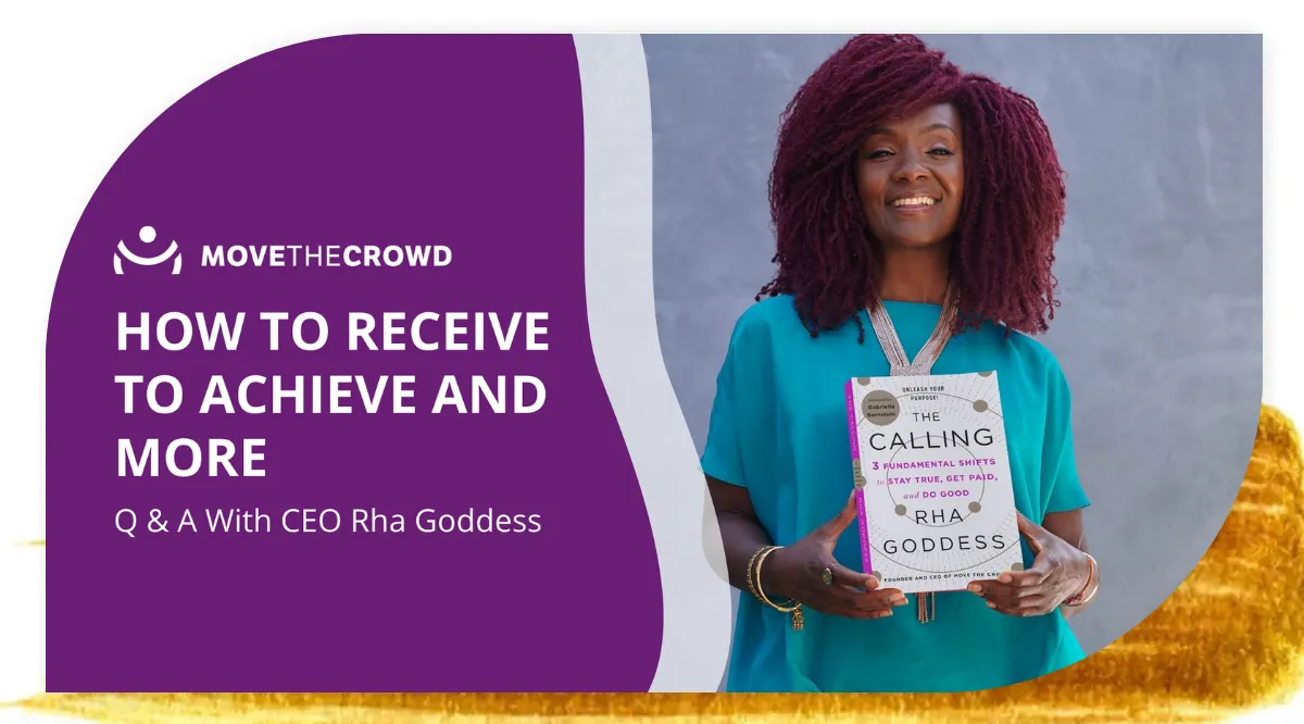 How to Receive to Achieve and More: Q & A With CEO Rha Goddess