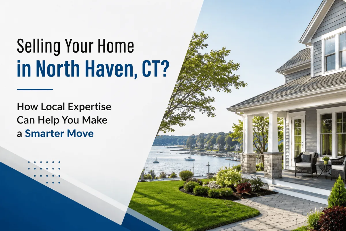 Selling a Home in North Haven CT with Local Real Estate Expertise
