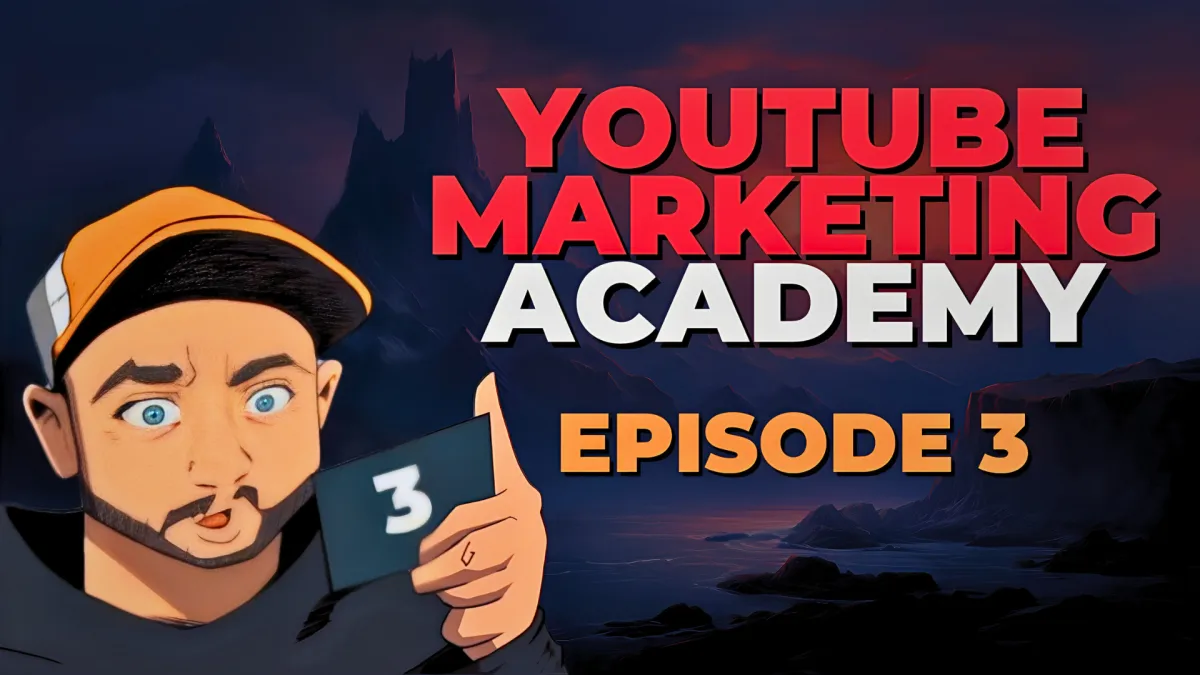 Episode 3 - YouTube Marketing Academy