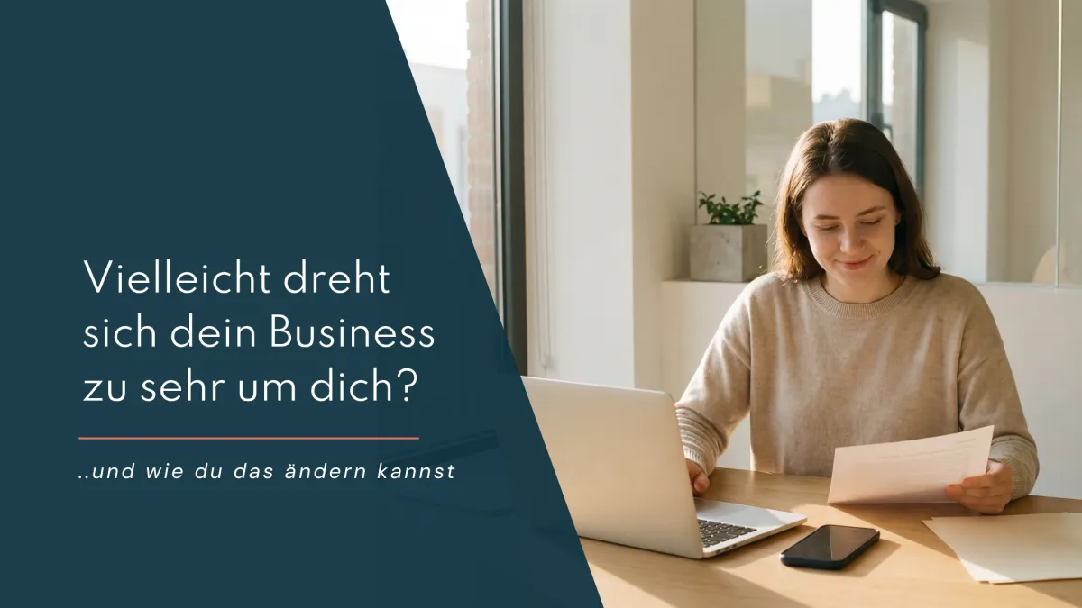 Vielleicht dreht sich dein Business zu sehr um dich?