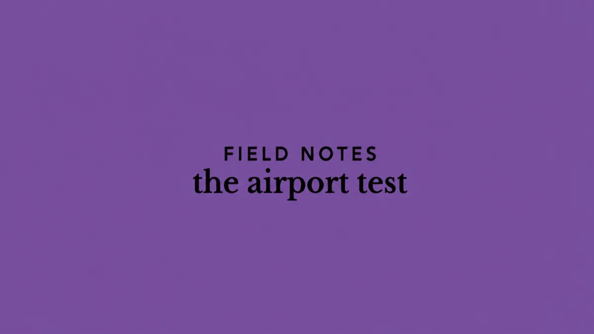 Field Notes - the airport test