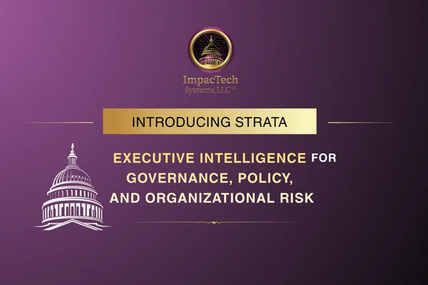 Introducing Strata™:  Executive Intelligence for Governance, Policy, and Organizational Risk