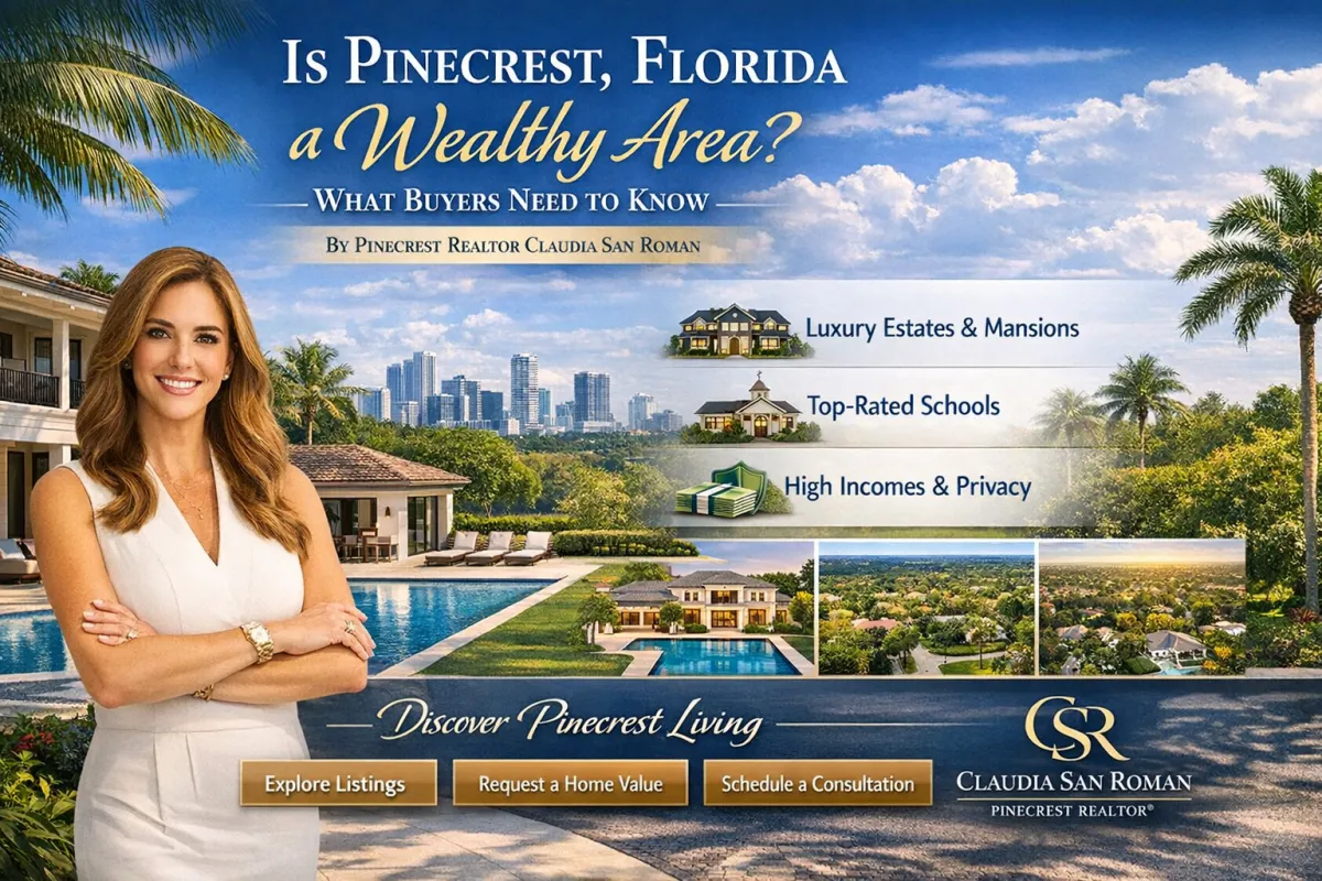 Is Pinecrest, Florida a Wealthy Area? What Buyers Need to Know | Pinecrest Realtor Claudia San Roman