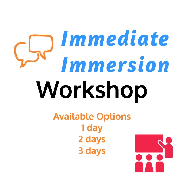 Immediate Immersion  Workshop